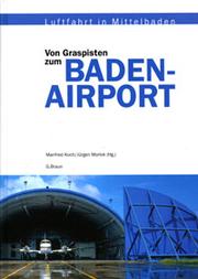 Cover of: Von Graspisten zum Baden-Airport: Luftfahrt in Mittelbaden