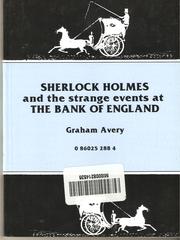 Sherlock Holmes and the strange events at the Bank of England by Graham Avery