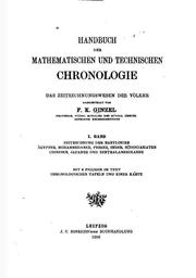 Cover of: Handbuch der mathematischen und technischen Chronologie: Das Zeitrechnungswesen der Völker. 1. Bd. Zeitrechnung der Babylonier, Ägypter, Mohammedaner, Perser, Inder, Südostasiaten, Chinesen, Japaner und Zentralamerikaner