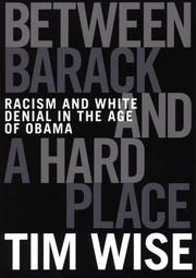 Cover of: Between Barack and a Hard Place: Racism and White Denial in the Age of Obama