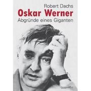 Cover of: Oskar Werner: Abgründe eines Giganten