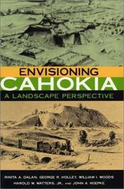 Cover of: Envisioning Cahokia by Rinita A. Dalan, William I. Woods, John A. Koepke, George R. Holley, Rinita A. Dalan, William I. Woods, John A. Koepke, George R. Holley