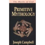 Cover of: The Masks of God : Primitive Mythology Vol. 1