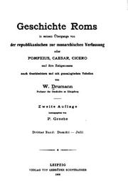 Cover of: Geschichte Roms in seinem Uebergange von der republikanischen zur monarchischen Verfassung [3] by von W. Drumann, ...; hrsg. von P. Groebe.