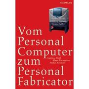 Cover of: Vom Personal Computer zum Personal Fabricator. Points of Fab, Fabbing Society, Homo Fabber by 