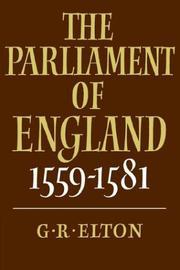The Parliament of England, 1559-1581 by Geoffrey Rudolph Elton