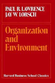 Cover of: Organization and environment: managing differentiation and integration
