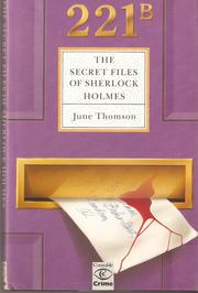 The Secret Files of Sherlock Holmes by June (with the Assistance of Aubrey B. Watson) Thomson