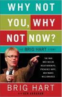 Why Not You, Why Not Now? by Brig Hart