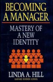 Cover of: Becoming a manager by Linda A. Hill, Linda A. Hill