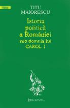 Cover of: Istoria politică a României sub domnia lui Carol I by Titu Maiorescu