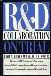 Cover of: R & D collaboration on trial: the Microelectronics and Computer Technology Corporation
