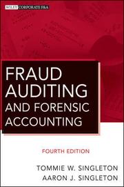 Fraud Auditing and Forensic Accounting by Tommie W. Singleton