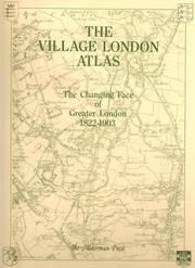Cover of: The Village London Atlas: The Changing Face of Greater London 1822-1903