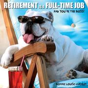 Cover of: Retirement is a Full-Time Job: And You're the Boss