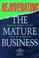 Cover of: Rejuvenating the mature business