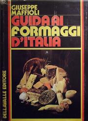 Guida ai formaggi d'Italia by Giuseppe Maffioli