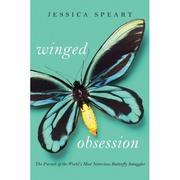 Cover of: Winged Obsession: The Pursuit of the World's Most Notorious Butterfly Smuggler