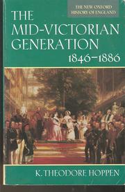 Cover of: The Mid-Victorian Generation, 1846-1886 by K. Theodore Hoppen