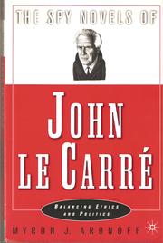 The Spy Novels of John Le Carre by Myron J. Aronoff