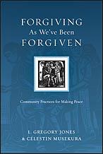Cover of: Forgiving as we've been forgiven: community practices for making peace