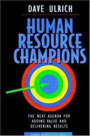 Cover of: Human resource champions: the next agenda for adding value and delivering results