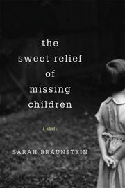 Cover of: The sweet relief of missing children by Sarah Braunstein