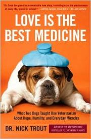 Cover of: Love is the Best Medicine by Nick Trout