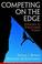 Cover of: Competing on the edge