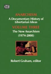 Cover of: Anarchism: A Documentary History of Libertarian Ideas: Volume Three: The New Anarchism (1974-2008)