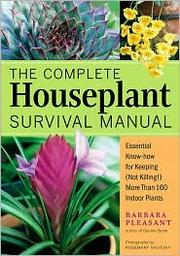 Cover of: The Complete Houseplant Survival Manual by 