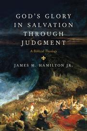 Cover of: God's glory in salvation through judgment by James M. Hamilton