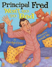 Cover of: Principal Fred won't go to bed by Carolyn Crimi