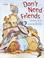 Cover of: Don't Need Friends