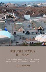 Cover of: Refugee status in Islam: Concepts of protection in Islamic tradition and international law
