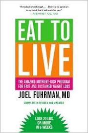 Cover of: Eat to live: the amazing nutrient-rich program for fast and sustained weight loss