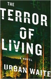 The terror of living by Urban Waite