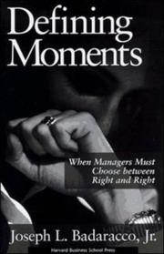 Cover of: Defining moments: when managers must choose between right and right