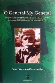 O General My General - Bangabir General M A G Osmany by Dewan Mohammad Tasawwar Raja
