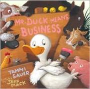 Cover of: Mr. Duck means business by Tammi Sauer