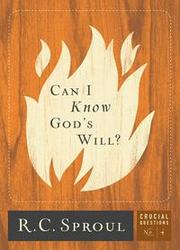 Cover of: Can I know God's will? by Sproul, R. C.