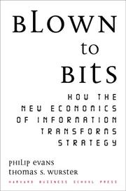 Cover of: Blown to Bits: How the New Economics of Information Transforms Strategy
