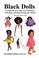 Cover of: Black Dolls A Comprehensive Guide to Celebrating Collecting and Experiencing the Passion