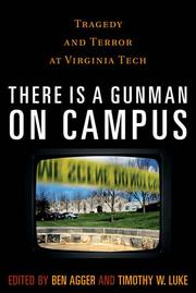 There is a gunman on campus by Ben Agger, Timothy W. Luke, Stanley Aronowitz