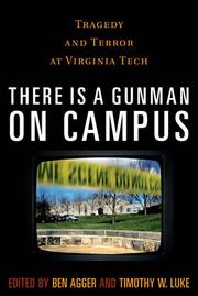 Cover of: There is a gunman on campus by [edited by] Ben Agger and Timothy W. Luke.