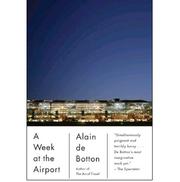 A Week at the Airport by Alain De Botton