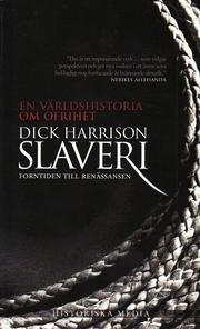 Cover of: Slaveri: en världshistoria om ofrihet. Forntiden till renässansen