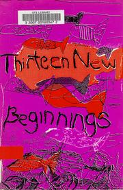 Cover of: Thirteen new beginnings: an anthology