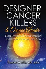 DESIGNER CANCER KILLERS & ORANGE WUNDER by Deanna Loftis