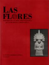 Las Flores. Historia de un sitio arqueológico de la Huasteca tamaulipeca by Gustavo A. Ramírez Castilla